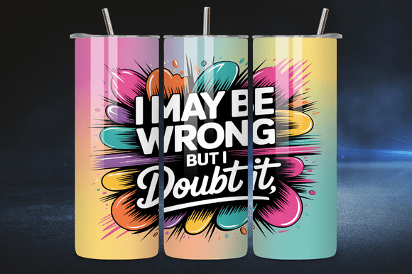 Sarcastic Quote Tumbler Wrap Sublimation Review